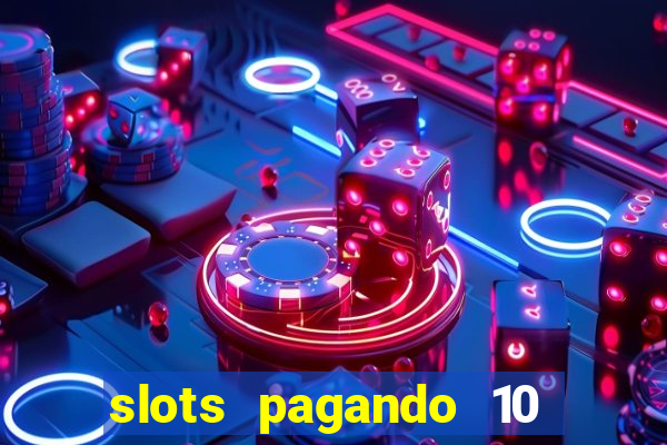 slots pagando 10 no cadastro facebook